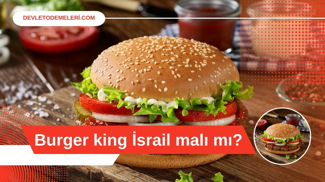 Burger king israil malı mı