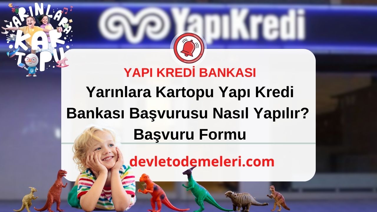 Ege Etkinlik Yarınlara Kartopu Yapı Kredi Bankası Başvurusu Nasıl Yapılır Başvuru Formu