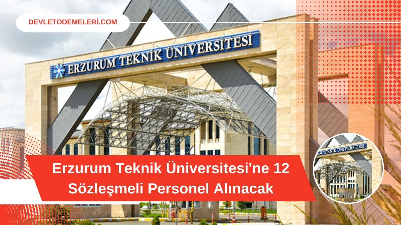 Erzurum Teknik Üniversitesi'ne 12 Sözleşmeli Personel Alacak