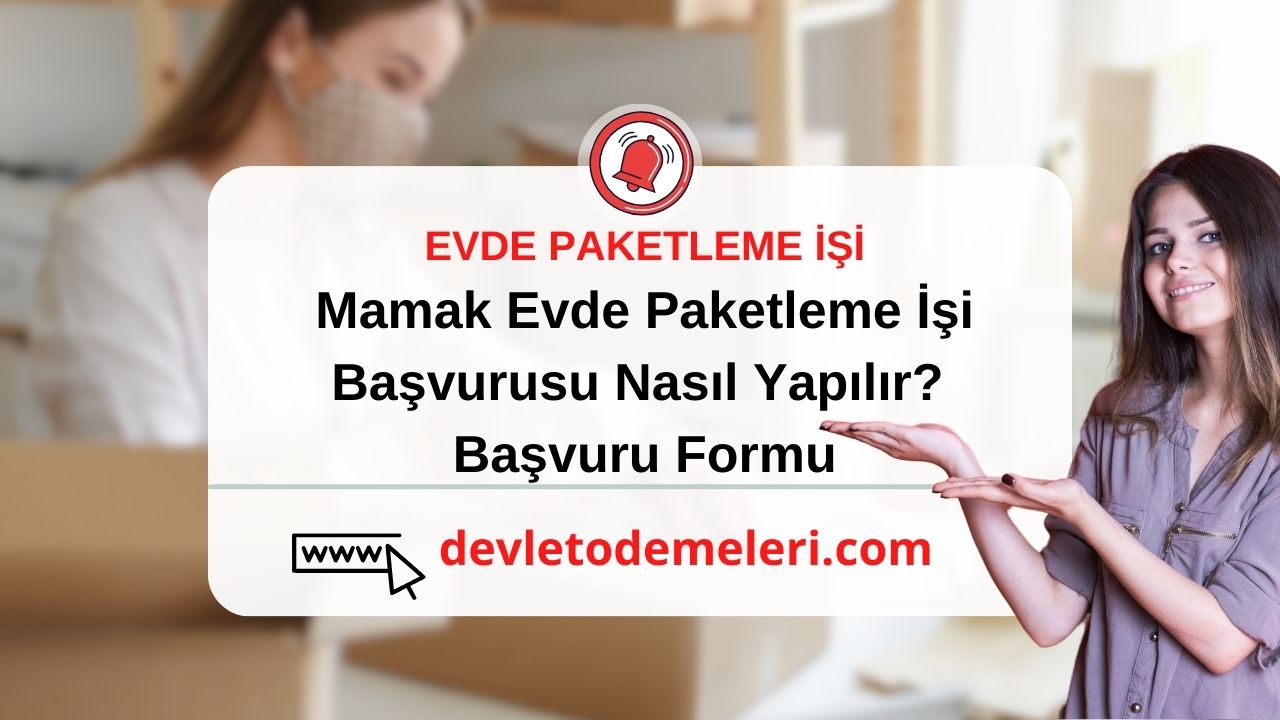 Mamak Evde Paketleme İşi Başvurusu Nasıl Yapılır Başvuru Formu