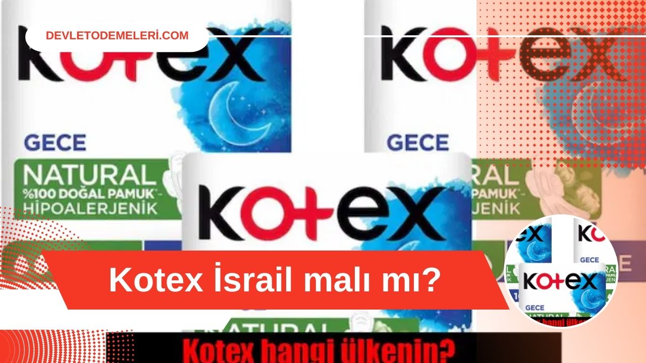 kotex İsrail malı mı Kotex hangi ülkenin malı