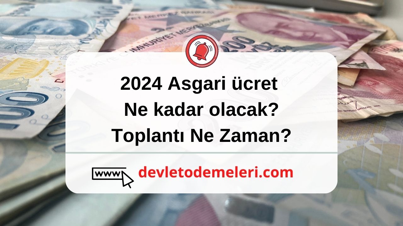 2024 Asgari ücret ne kadar olacak?