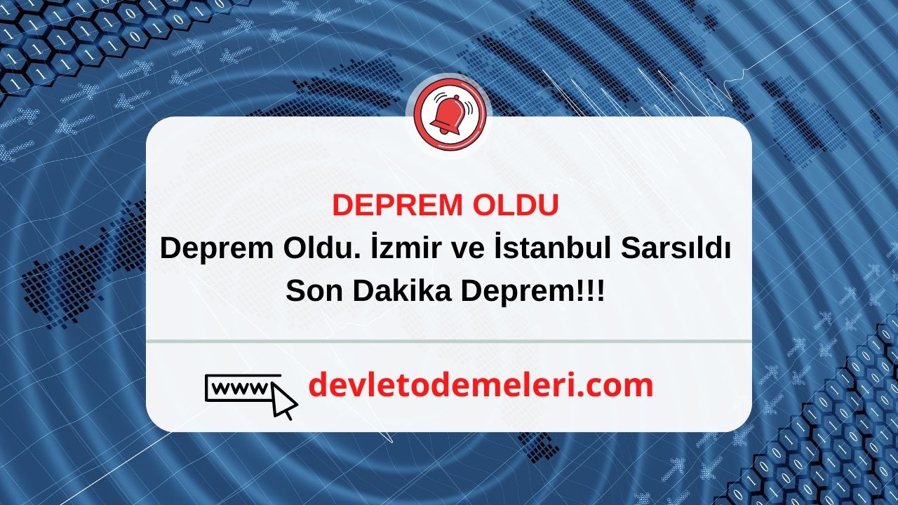 Deprem Oldu. İzmir ve İstanbul Sarsıldı Son Dakika Deprem!!!