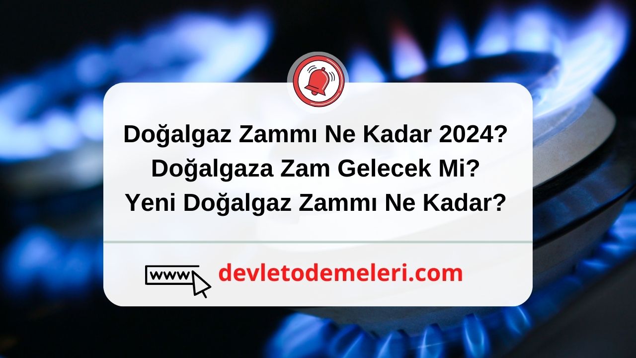 Doğalgaz Zammı Ne Kadar? 