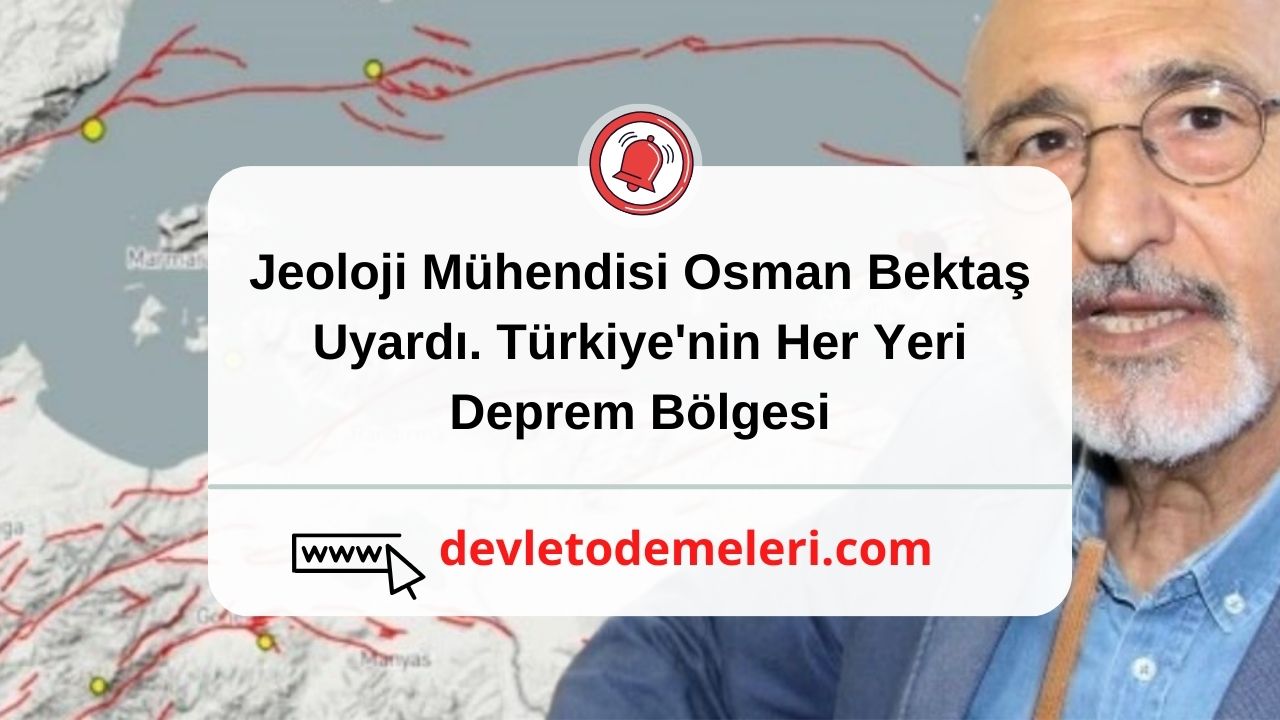 Jeoloji Mühendisi Osman Bektaş Uyardı. Türkiye'nin Her Yeri Deprem Bölgesi
