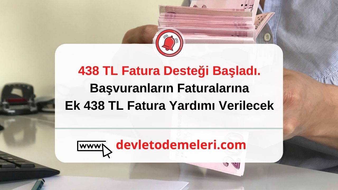 438 TL Fatura Desteği Başladı. Başvuranların Faturalarına Ek 438 TL Fatura Yardımı Verilecek