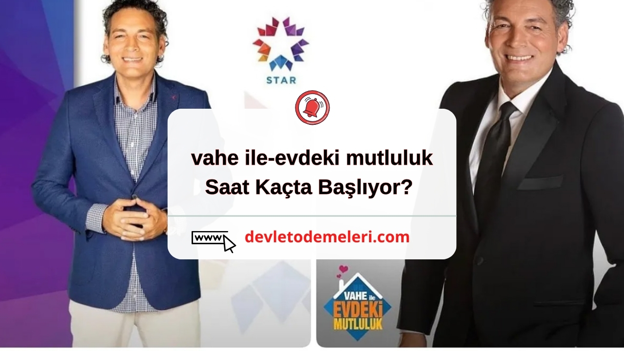 vahe ile-evdeki mutluluk Saat Kaçta Başlıyor? 