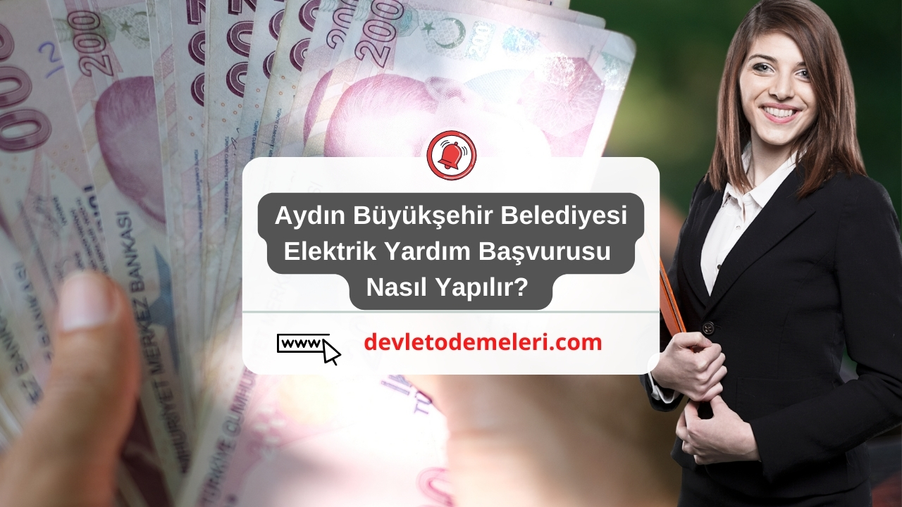 Aydın Büyükşehir Belediyesi Elektrik Yardım Başvurusu Nasıl Yapılır?