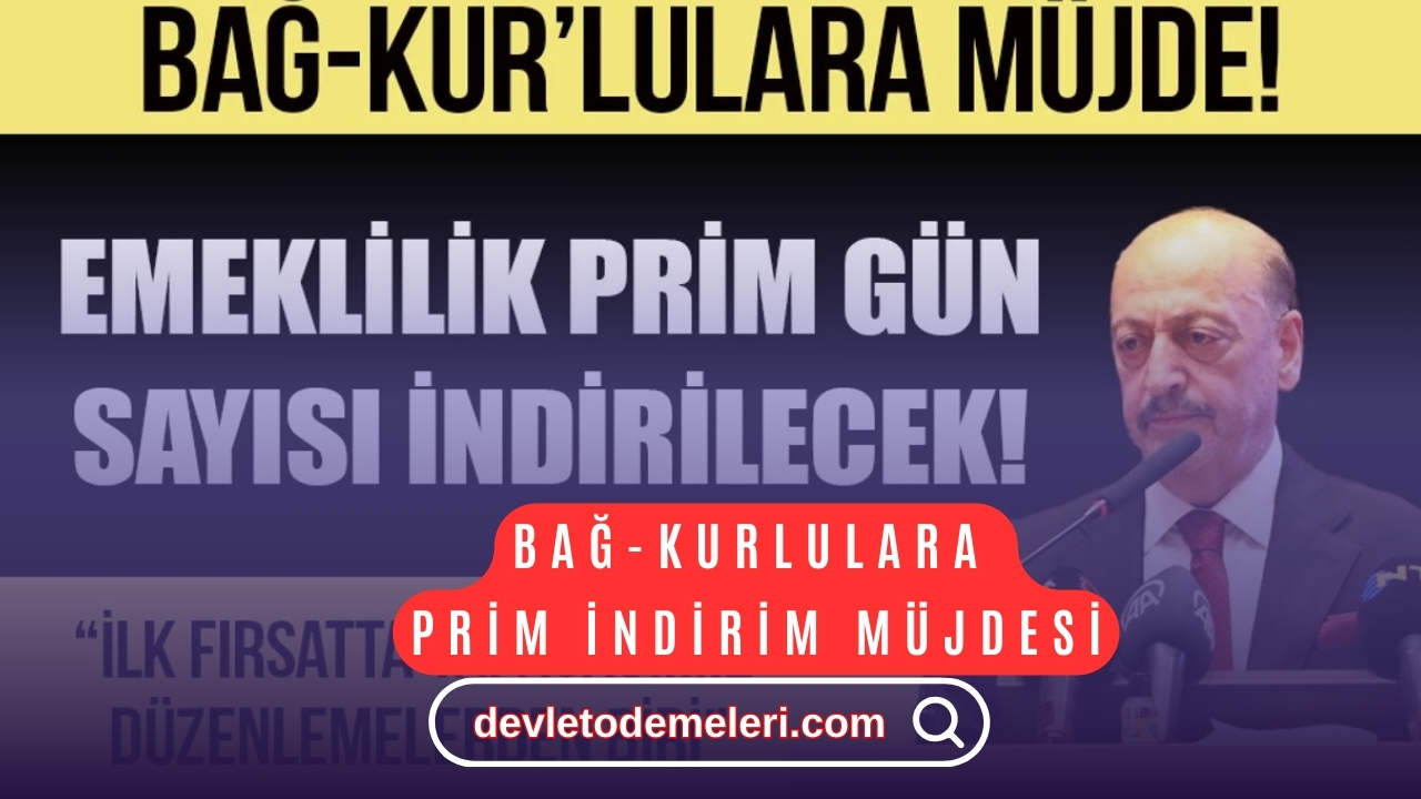 BAĞ-KURLULARA PRİM İNDİRİM MÜJDESİ