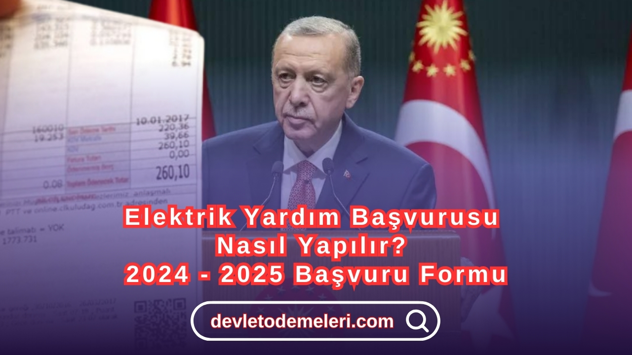 Elektrik Yardım Başvurusu Nasıl Yapılır? 2024 - 2025 Başvuru Formu