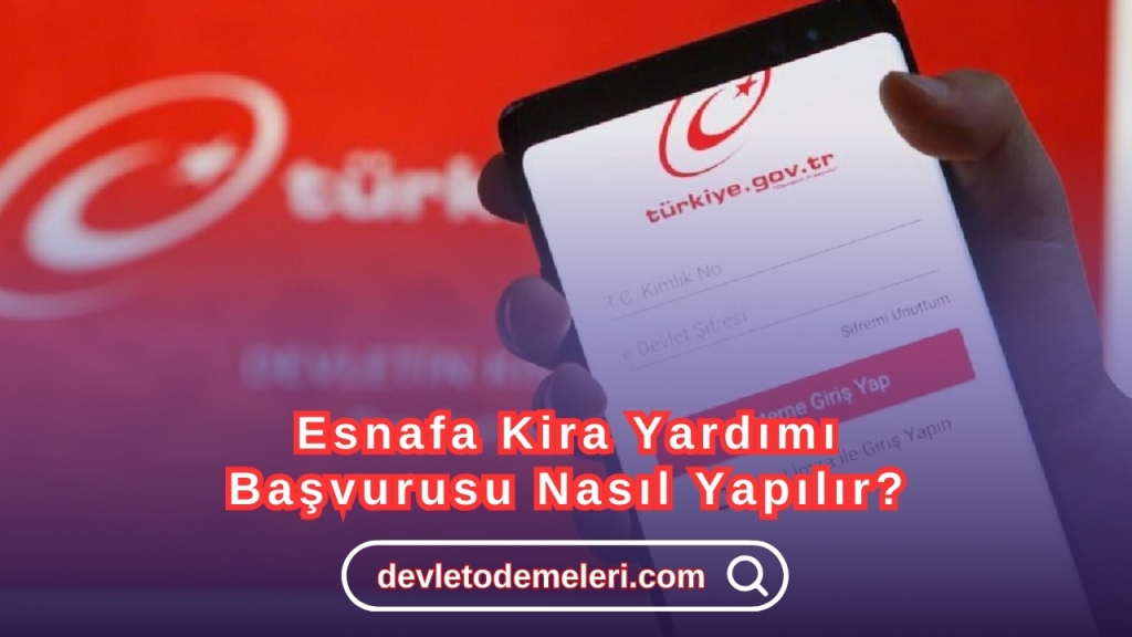 Esnafa Kira Yardımı Başvurusu Nasıl Yapılır?