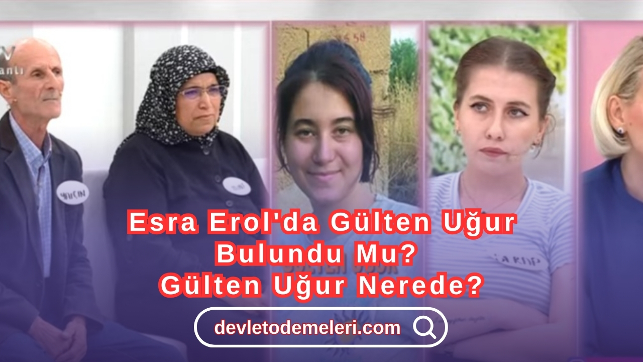 Esra Erol'da Gülten Uğur Bulundu Mu? Gülten Uğur Nerede?