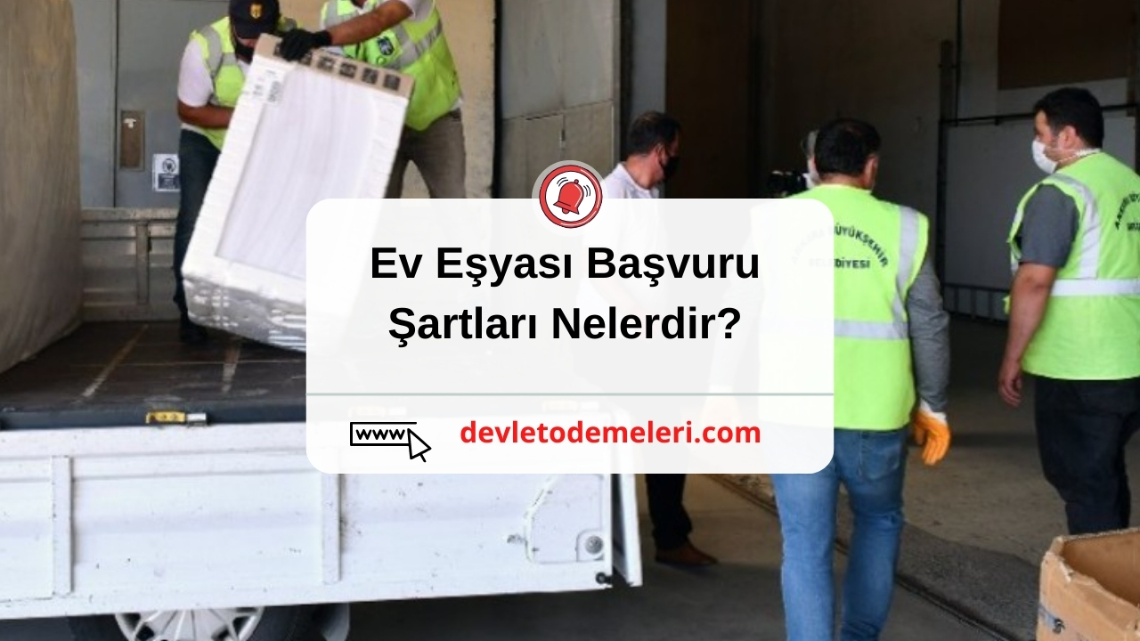 Ev Eşyası Başvuru Şartları Nelerdir?