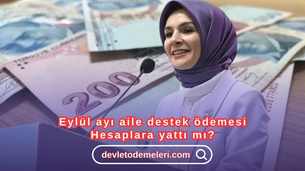 Eylül ayı aile destek ödemesi hesaplara yattı mı?