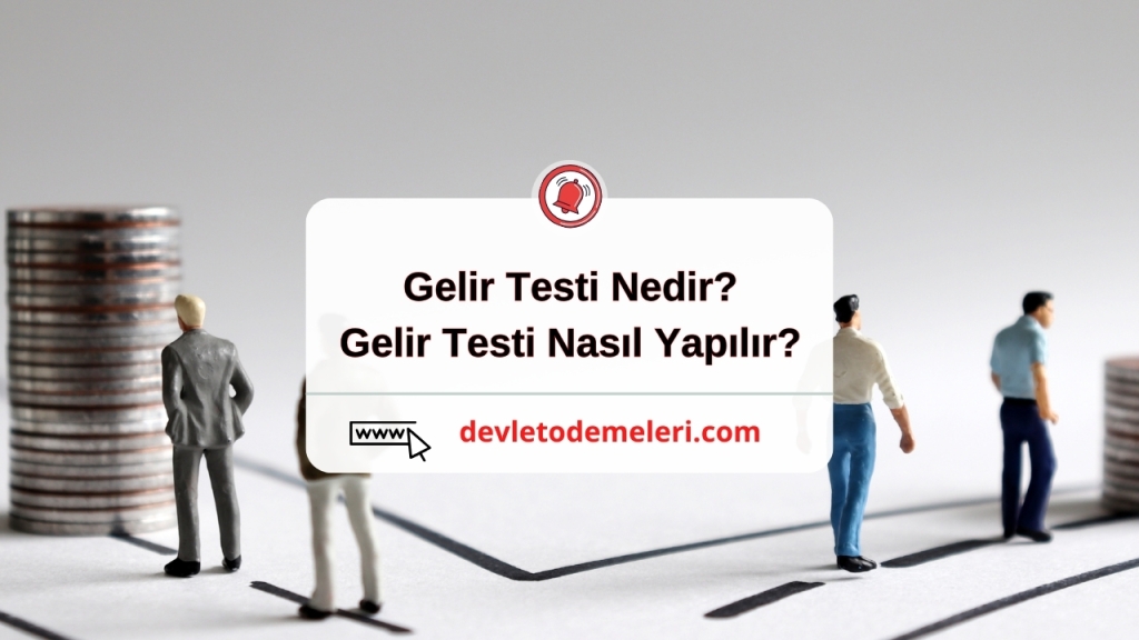 Gelir Testi Nedir