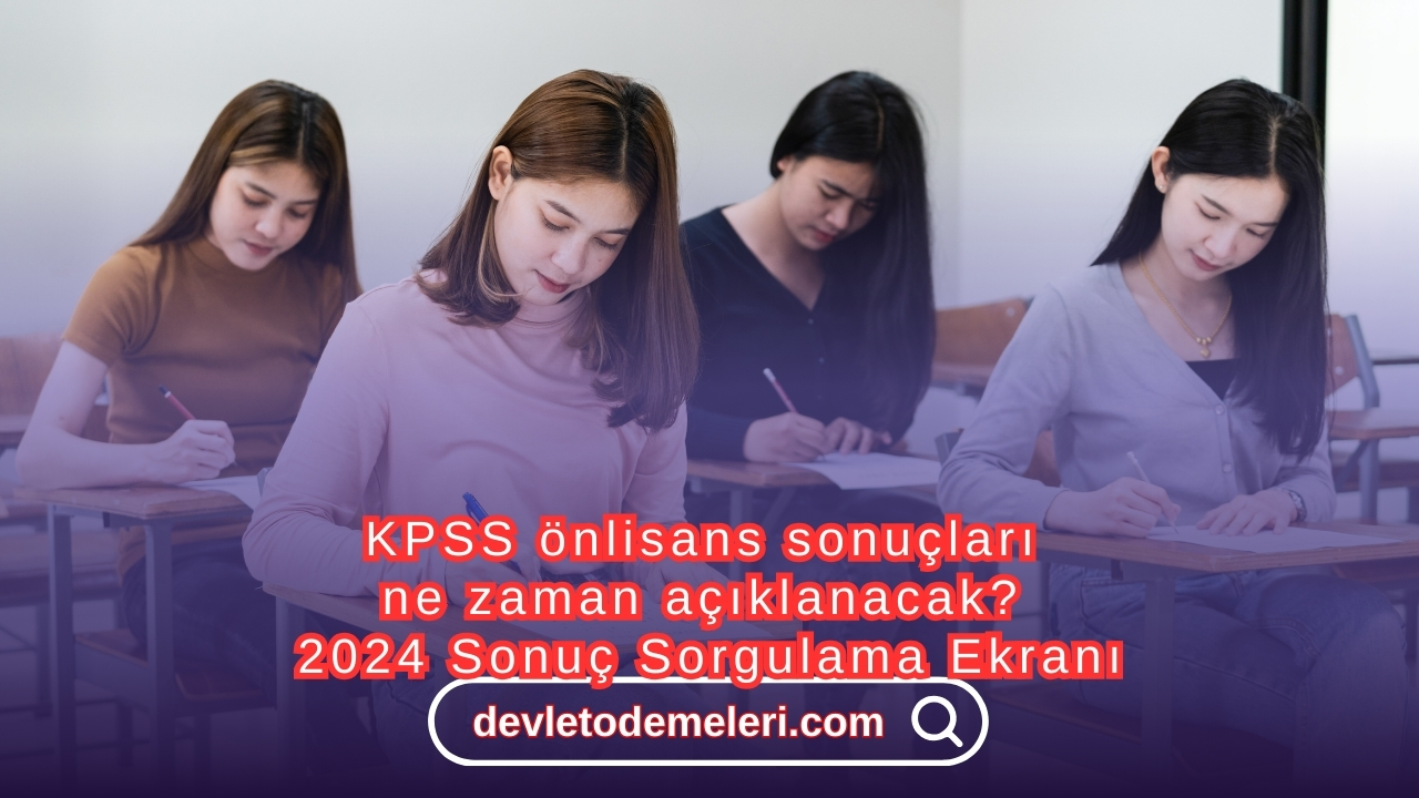 KPSS önlisans sonuçları ne zaman açıklanacak? 2024 Sonuç Sorgulama Ekranı