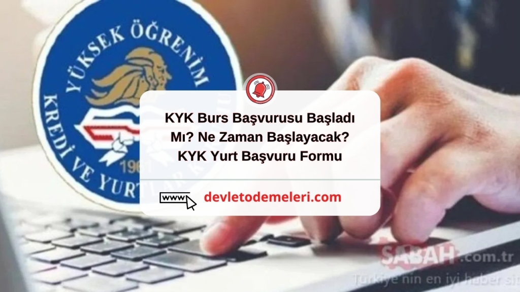 KYK Burs Başvurusu Başladı Mı? Ne Zaman Başlayacak? KYK Yurt Başvuru Formu