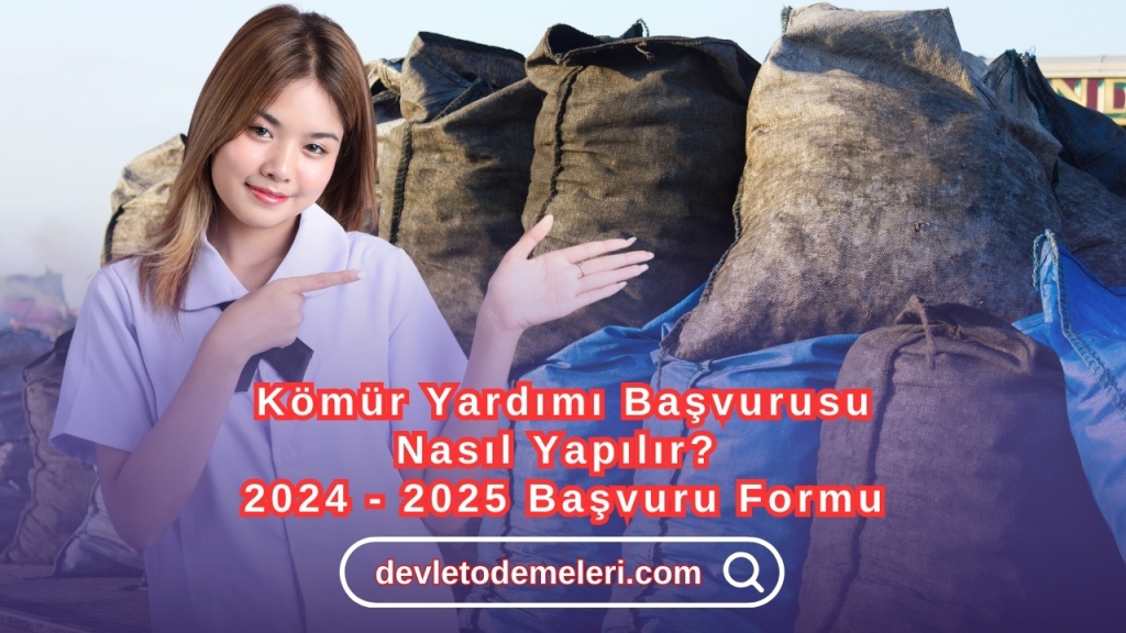 Kömür Yardımı Başvurusu Nasıl Yapılır? 2024 - 2025 Başvuru Formu