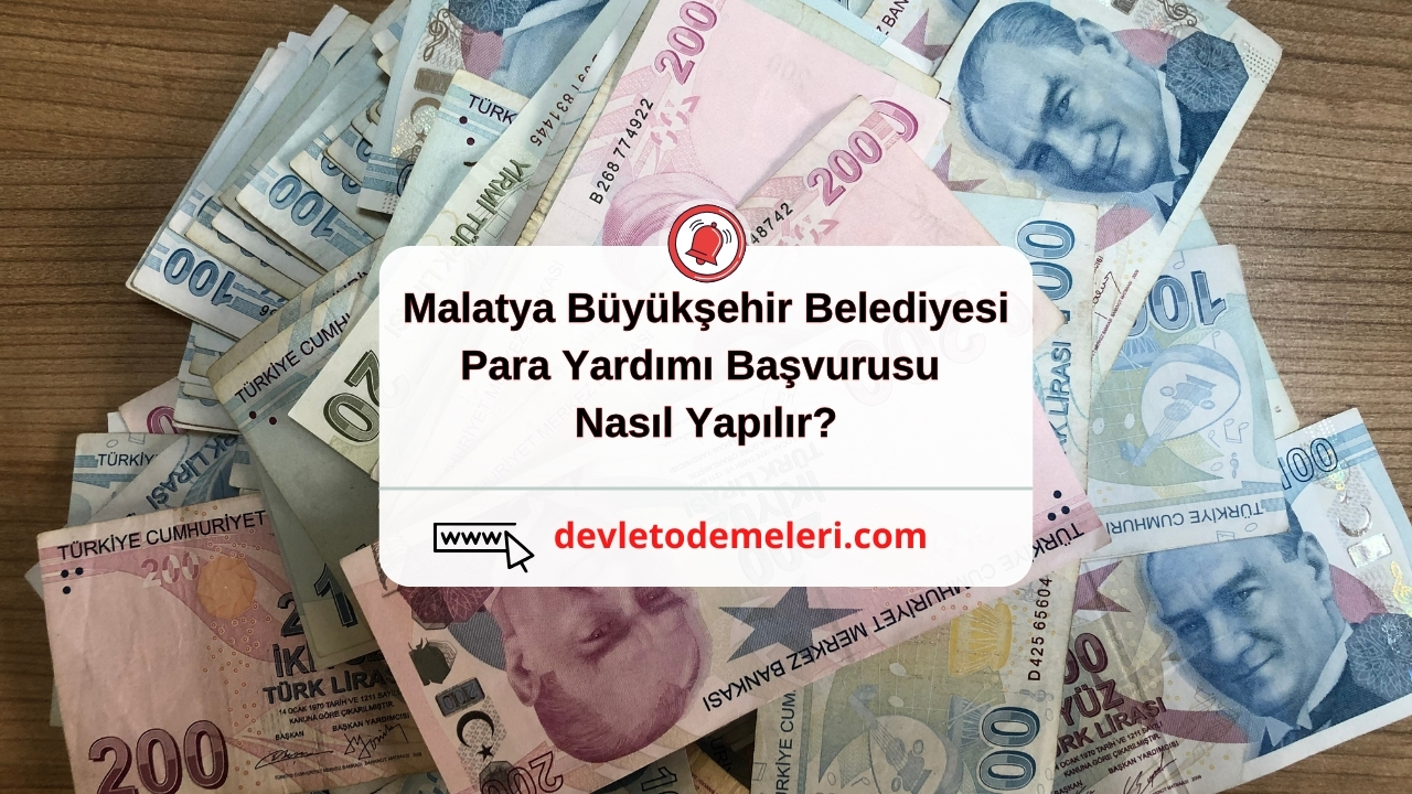 Malatya Büyükşehir Belediyesi Para Yardımı Başvurusu Nasıl Yapılır?