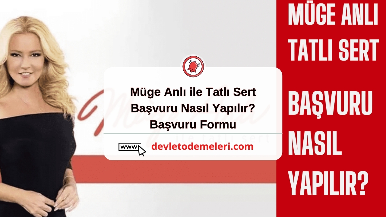 Müge Anlı ile Tatlı Sert Başvuru Nasıl Yapılır? Başvuru Formu