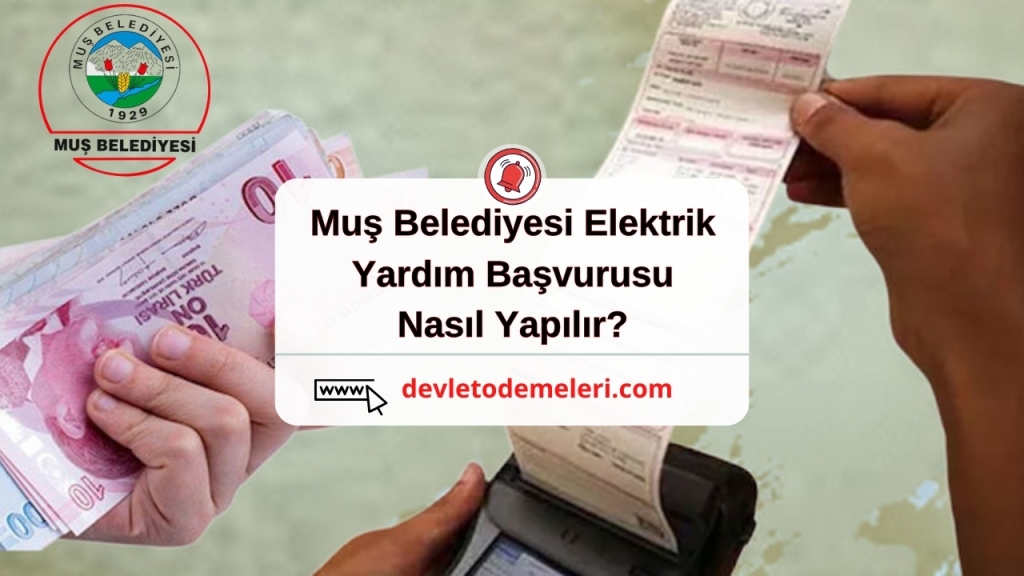 Muş Belediyesi Elektrik Yardım Başvurusu Nasıl Yapılır?