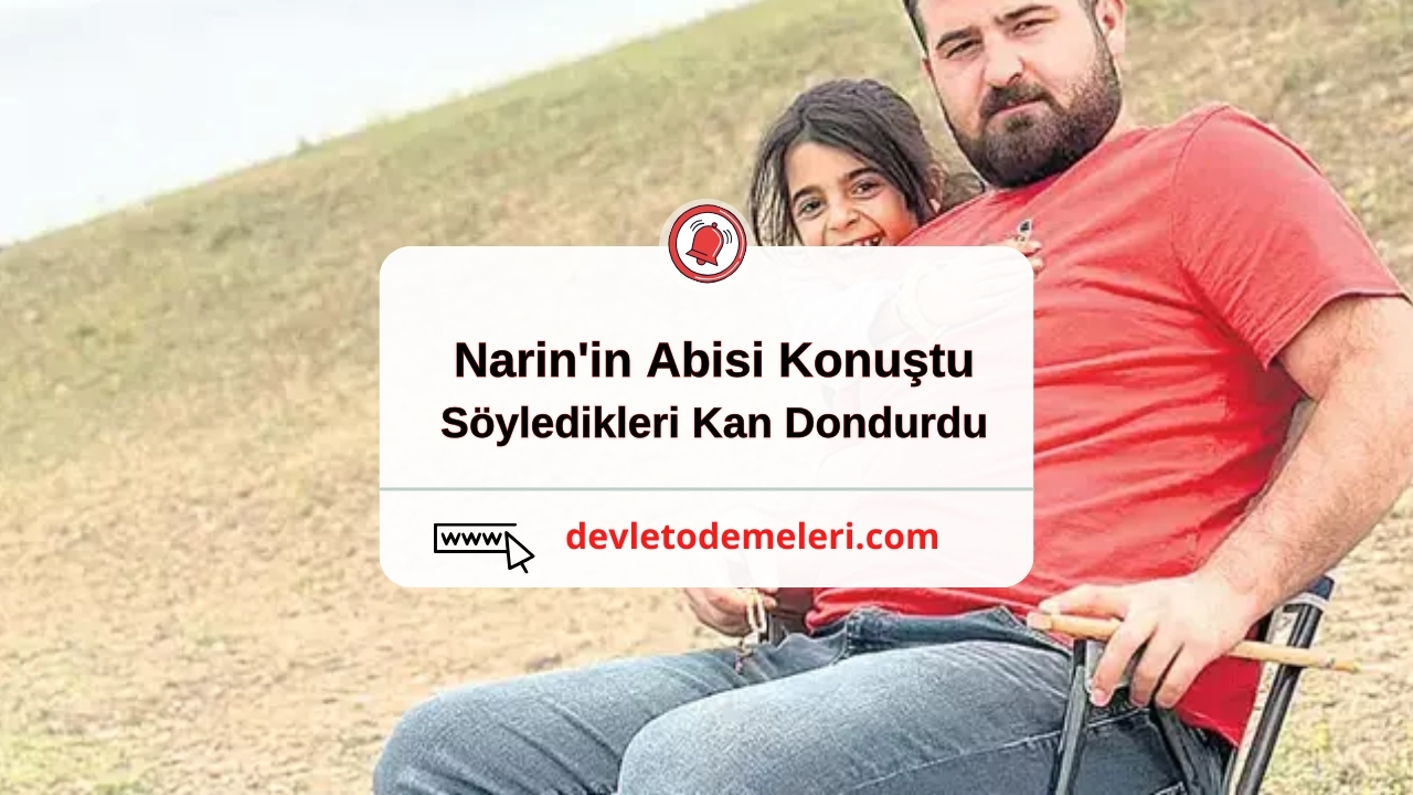 Narin'in Abisi Konuştu. Söyledikleri Kan Dondurdu