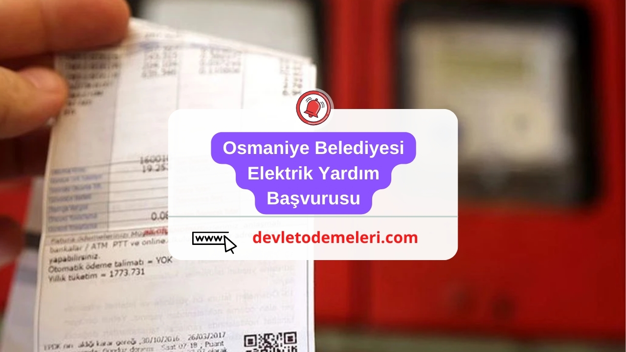 Osmaniye Belediyesi Elektrik Yardım Başvurusu