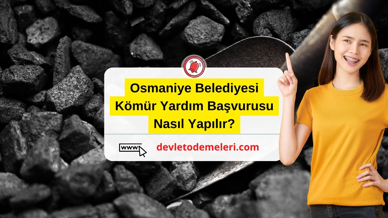 Osmaniye Belediyesi Kömür Yardım Başvurusu Nasıl Yapılır?