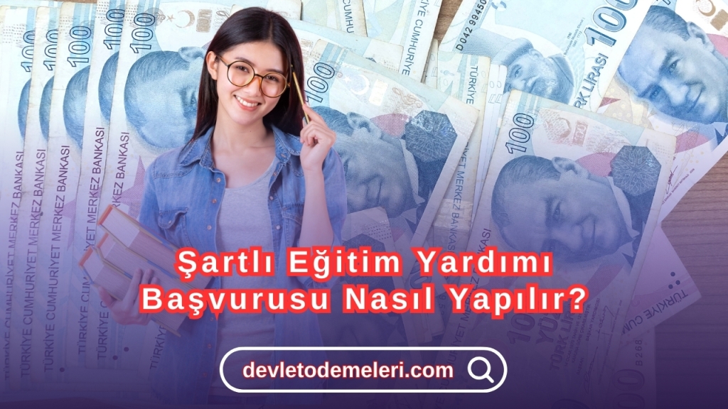 Şartlı Eğitim Yardımı Başvurusu Nasıl Yapılır?