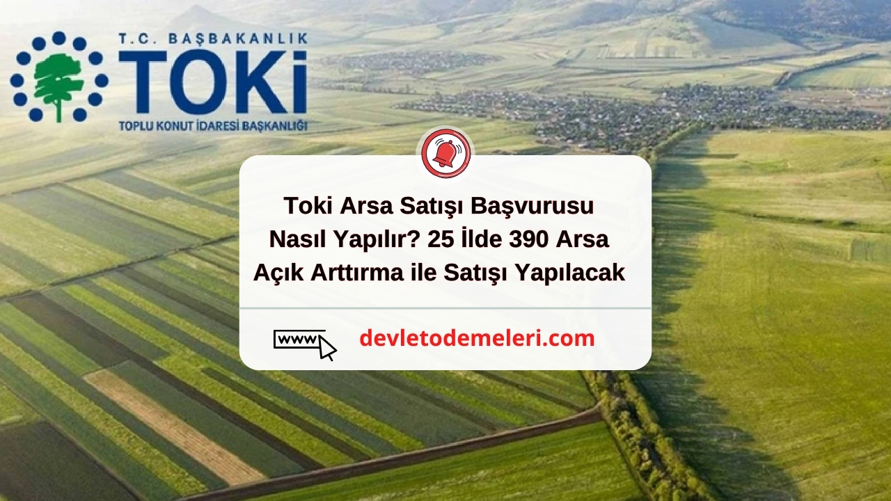 Toki Arsa Satışı Başvurusu Nasıl Yapılır?