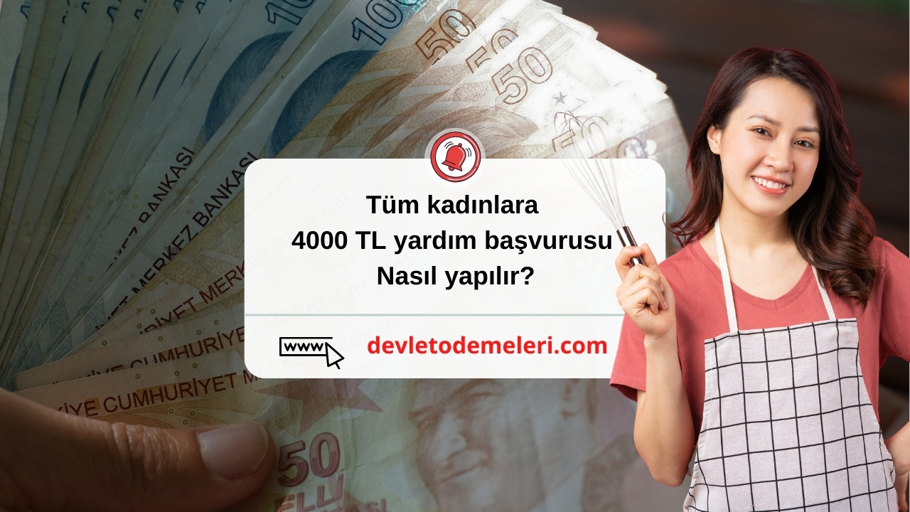 Tüm kadınlara 4000 TL yardım başvurusu nasıl yapılır?