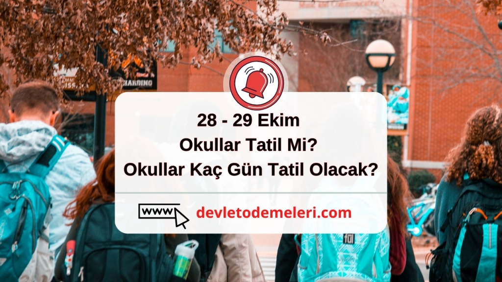 28 - 29 Ekim Okullar Tatil Mi? Okullar Kaç Gün Tatil Olacak?