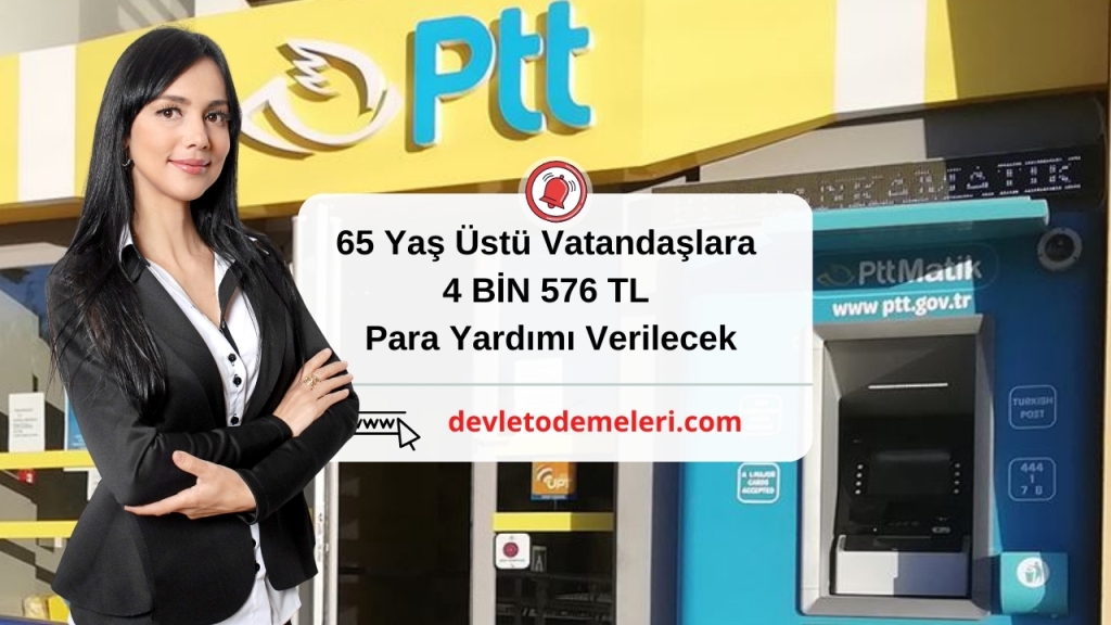 65 Yaş Üstü Vatandaşlara 4 BİN 576 TL Para Yardımı Verilecek