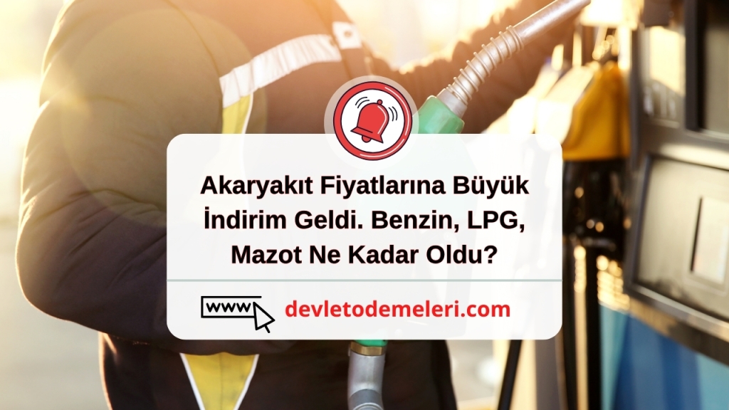 Akaryakıt Fiyatlarına Büyük İndirim Geldi. Benzin, LPG, Mazot Ne Kadar Oldu?