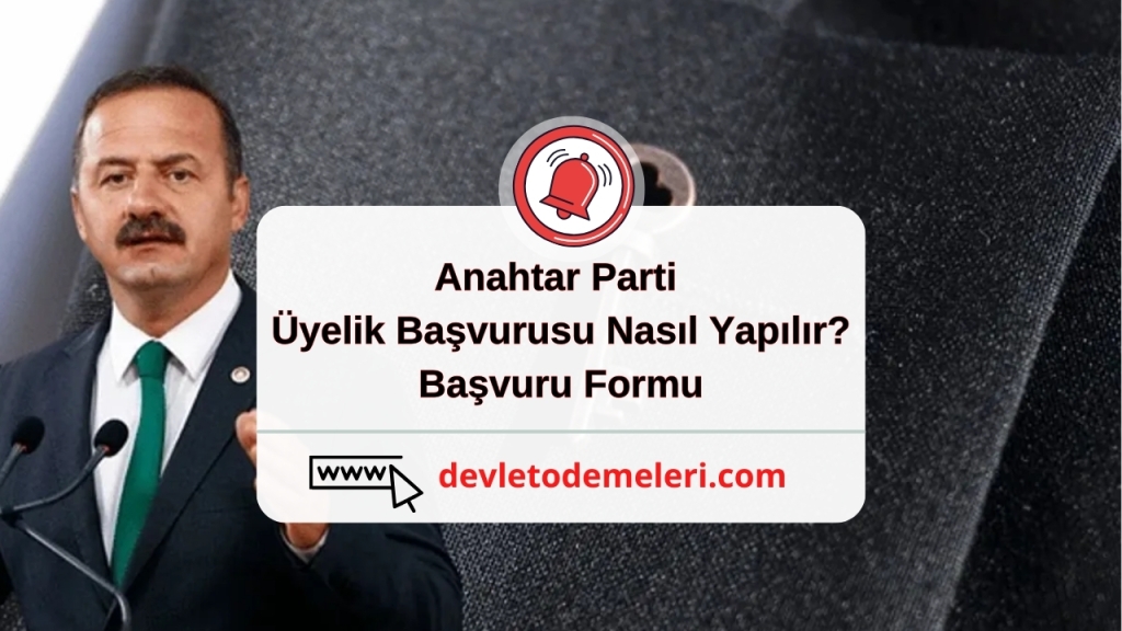 Anahtar Parti Üyelik Başvurusu Nasıl Yapılır? Başvuru Formu