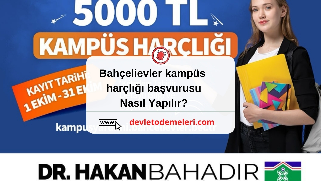 Bahçelievler kampüs harçlığı başvurusu