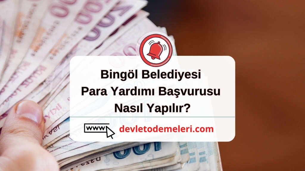 Bingöl Belediyesi Para Yardımı Başvurusu Nasıl Yapılır?