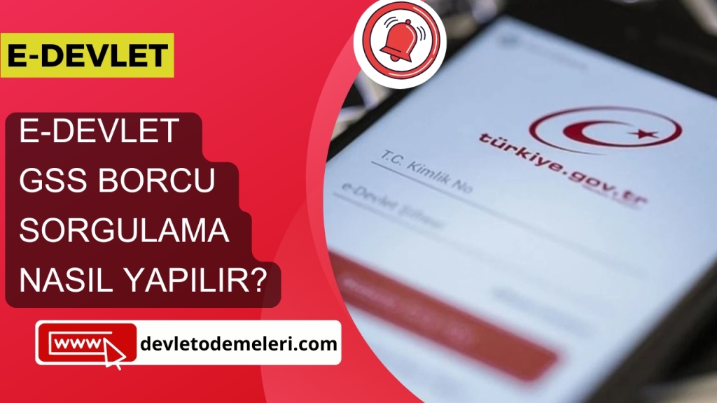 E-Devlet GSS Borcu Sorgulama nasıl yapılır?