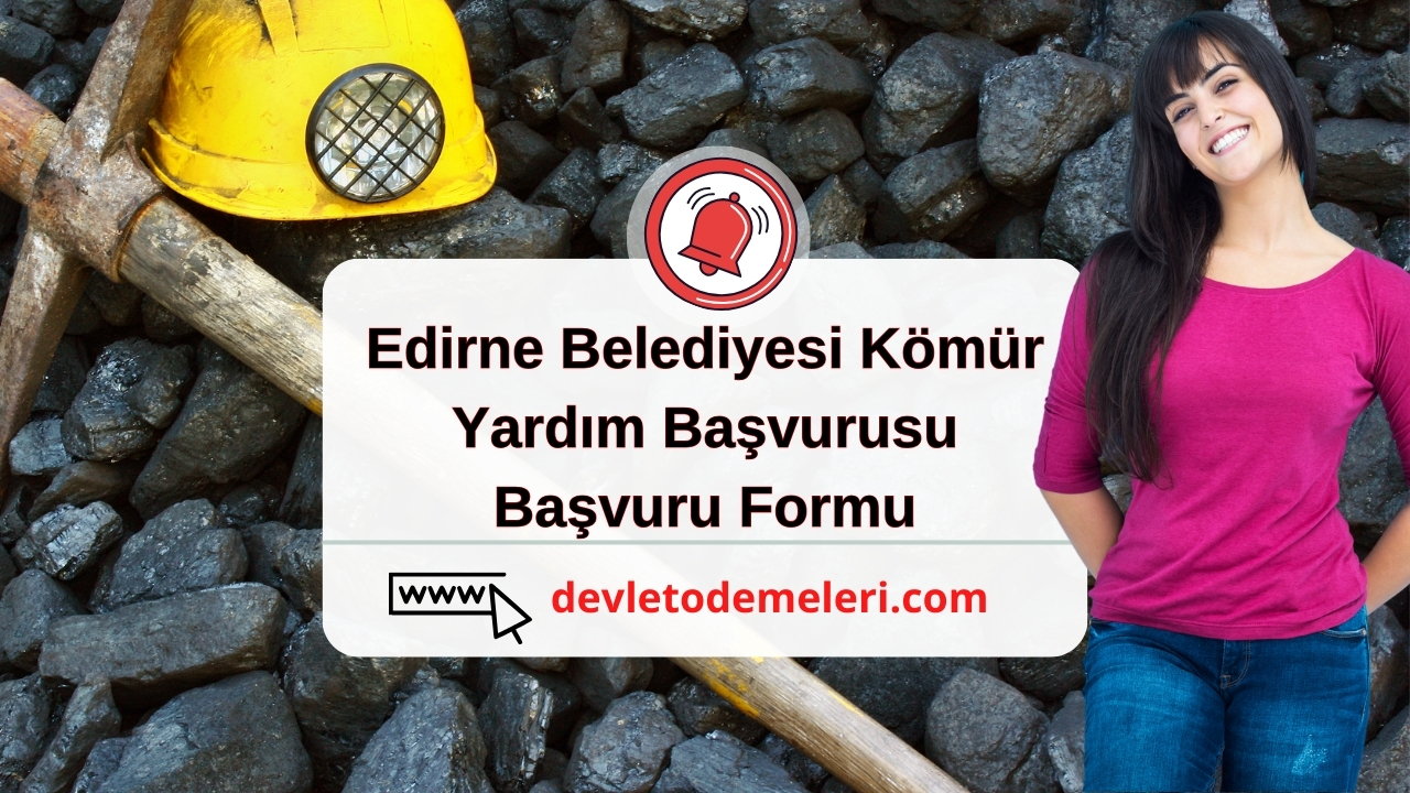 Edirne Belediyesi Kömür Yardım Başvurusu