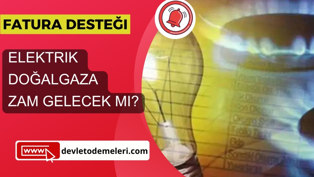 Elektrik ve Doğalgaza Zam Gelecek Mi?