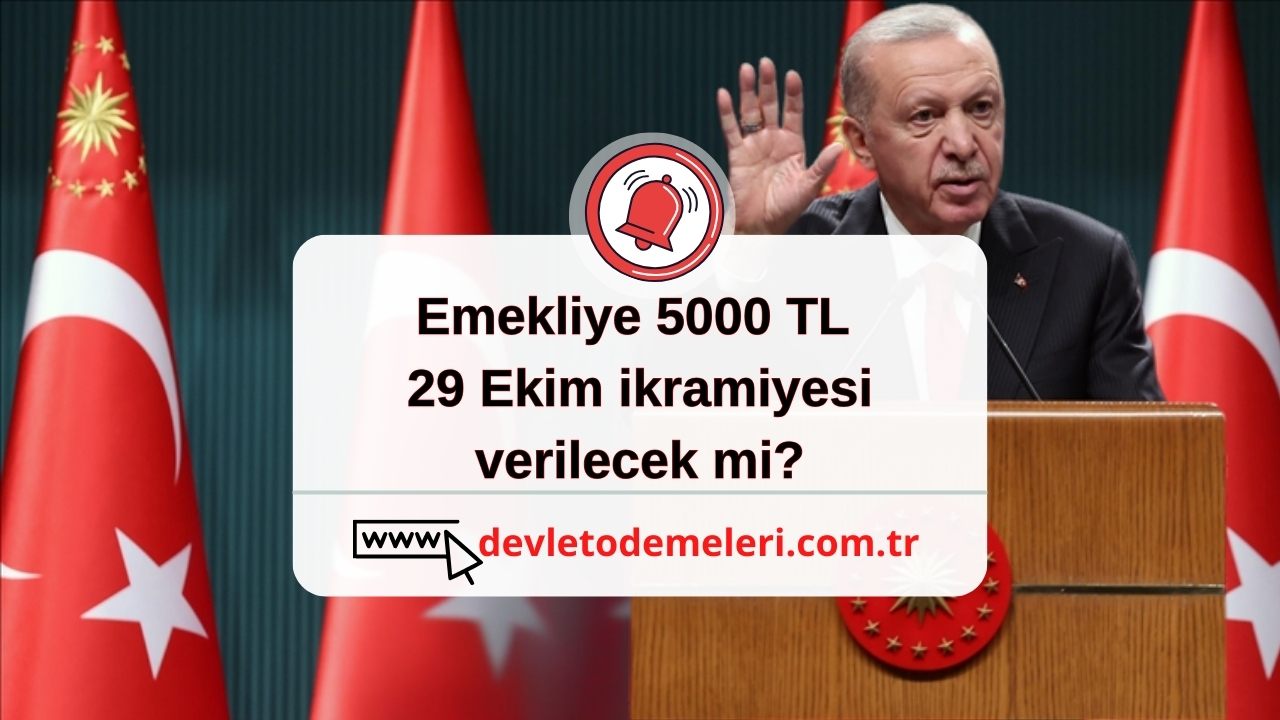 Emekliye 5000 TL 29 Ekim ikramiyesi verilecek mi?