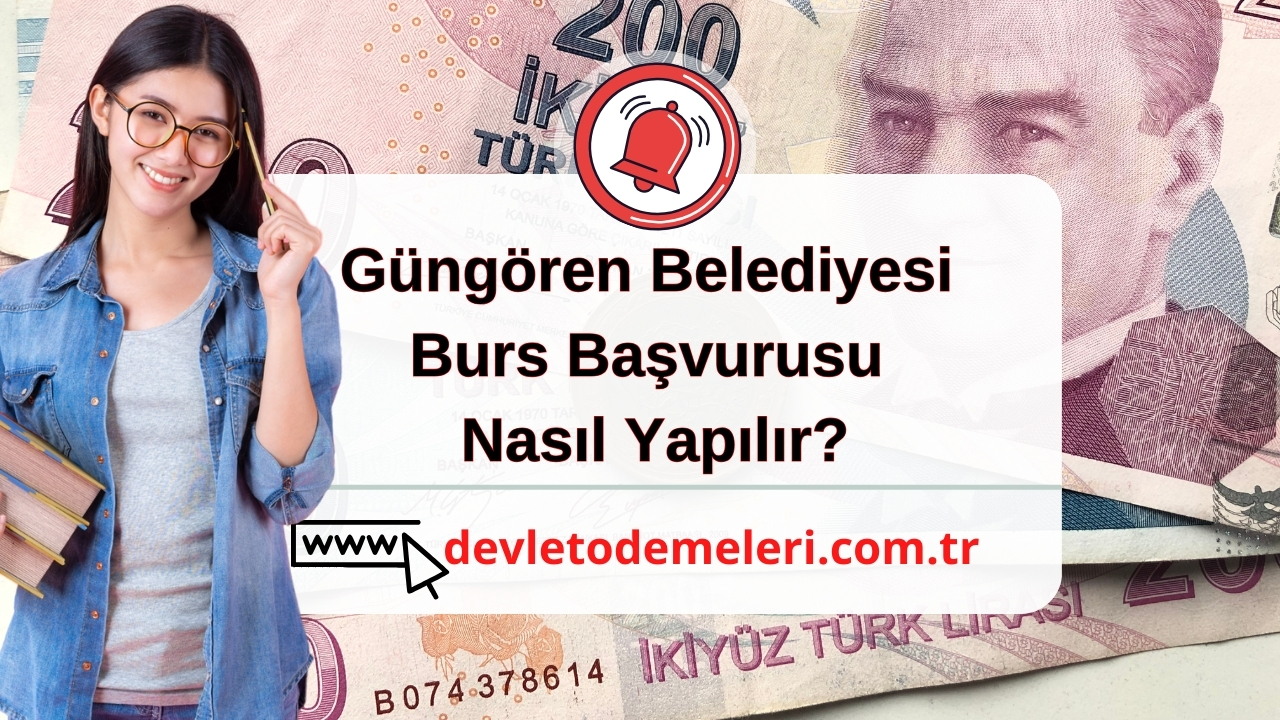 Güngören Belediyesi Burs Başvurusu Nasıl Yapılır?