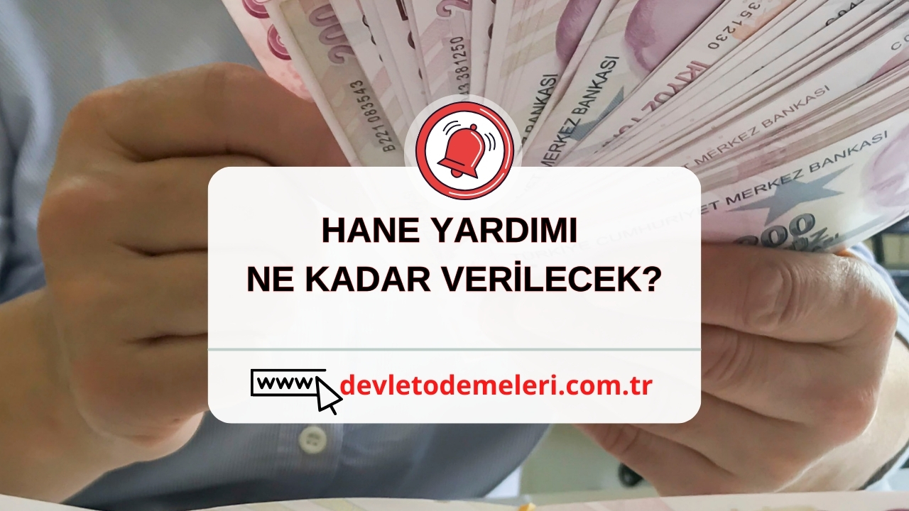 HANE YARDIMI NE KADAR VERİLECEK?