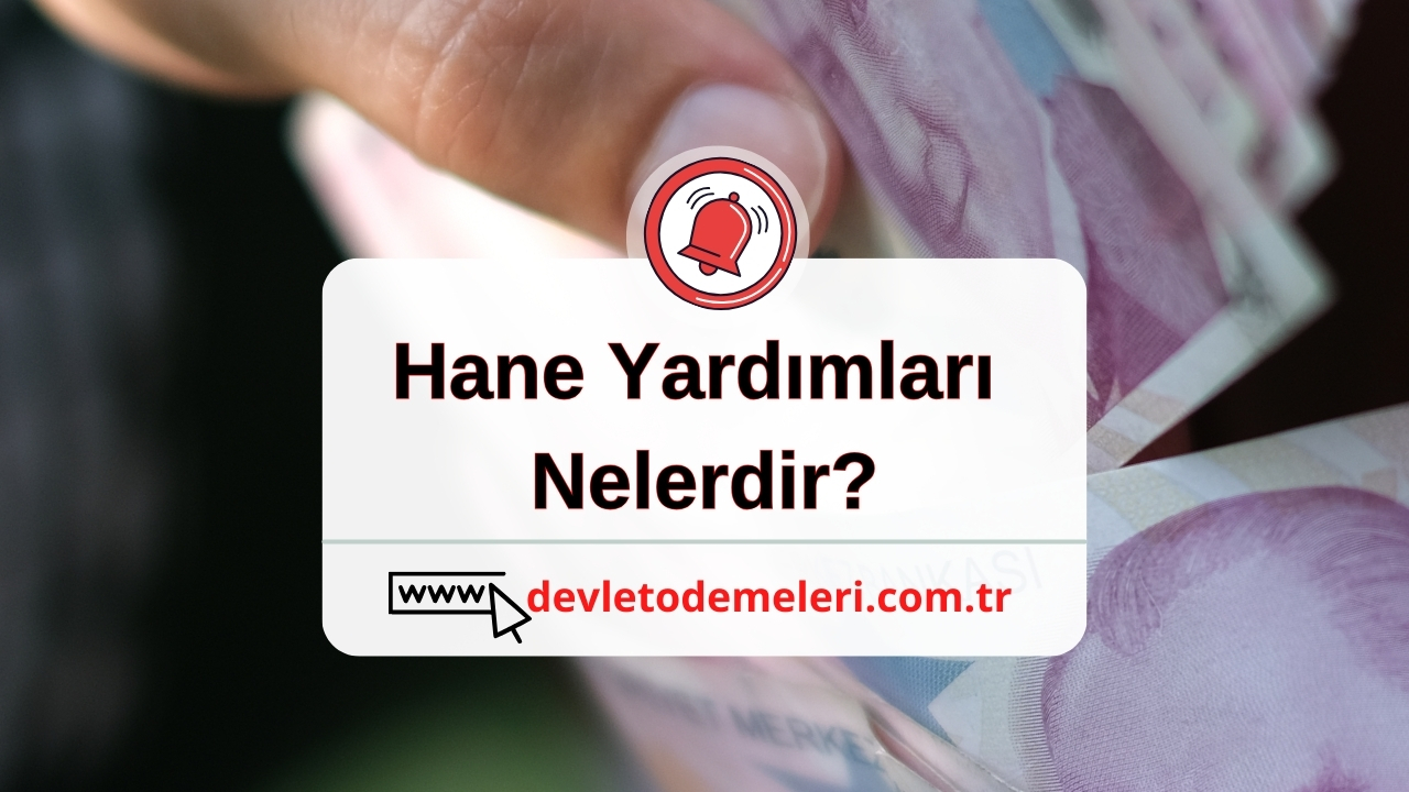 Hane Yardımları Nelerdir?