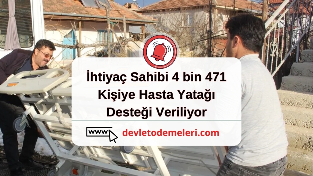 İhtiyaç Sahibi 4 bin 471 Kişiye Hasta Yatağı Desteği Veriliyor