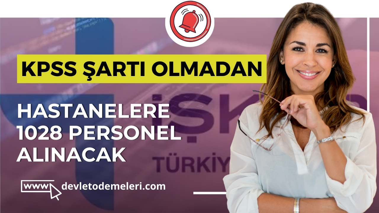 KPSS Şartı Olmadan Hastanelere 1028 Personel Alınacak. Başvurular Başladı