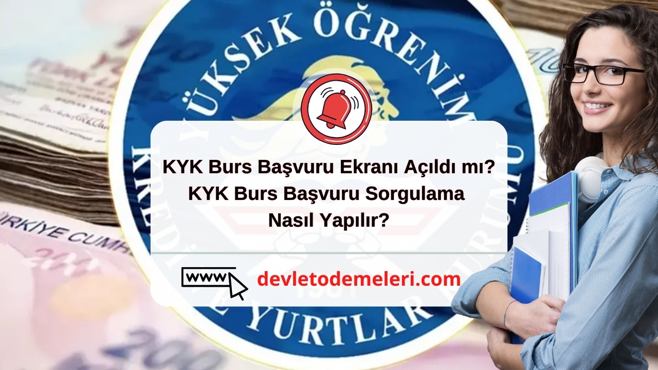 KYK Burs Başvuru Ekranı Açıldı mı? KYK Burs Başvuru Sorgulama Nasıl Yapılır?