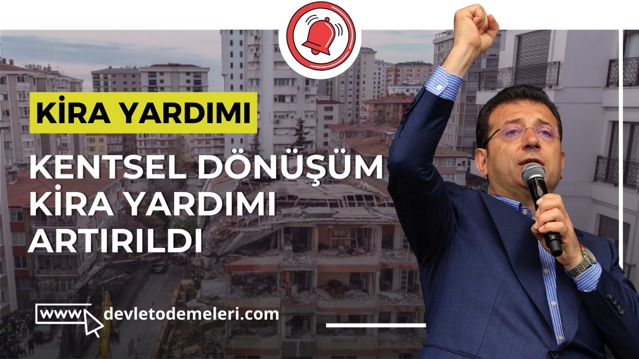 Kentsel Dönüşüm Kira Yardımı Artırıldı