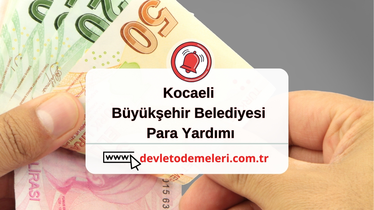 Kocaeli Büyükşehir Belediyesi Para Yardımı