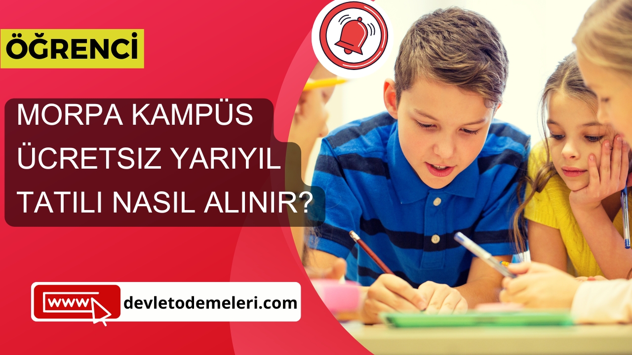 Morpa Kampüs Ücretsiz Yarıyıl Tatili Nasıl Alınır?